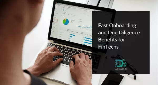 Benefits of fast onboarding and due diligence for FinTechs