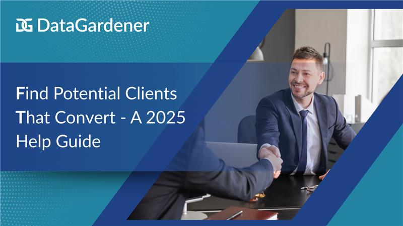 Find Potential Clients That Convert - A 2025 Help Guide