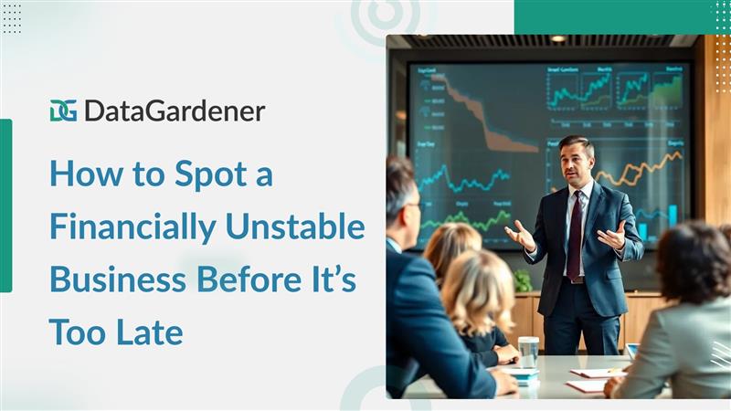 How to Spot a Financially Unstable Business Before It’s Too Late